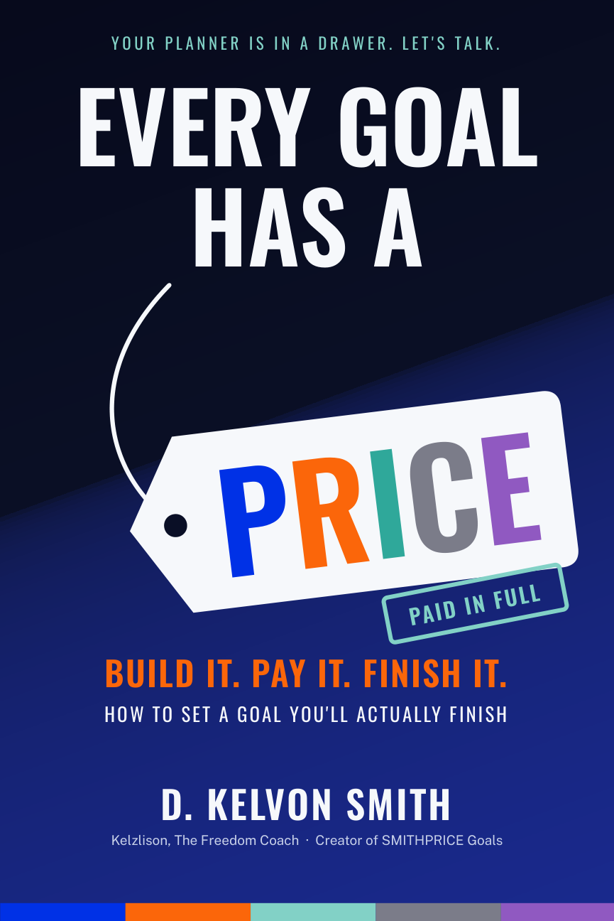 Every Goal Has a Price by D. Kelvon Smith. Build it. Pay it. Finish it.