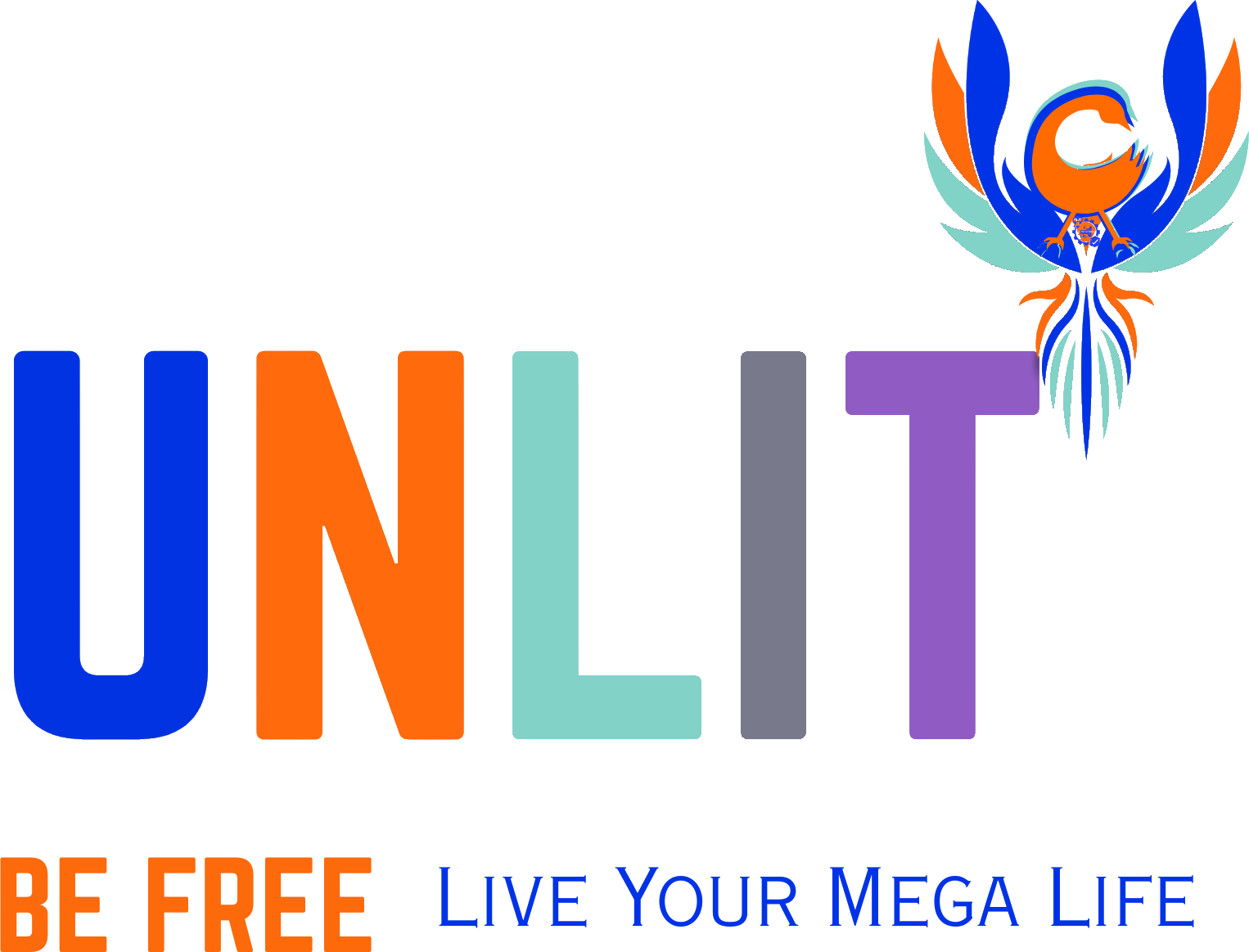 UNLIT · BE FREE · Live Your Mega Life
